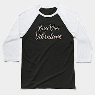 Raise Your Vibrations, Spiritualist Baseball T-Shirt